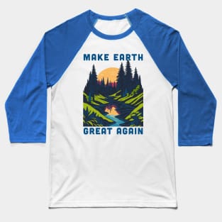 Earth Day Shirt: Make Earth Great Again Baseball T-Shirt